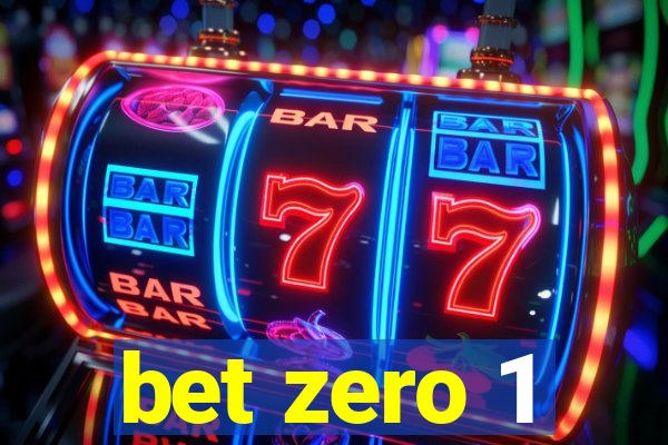 bet zero 1